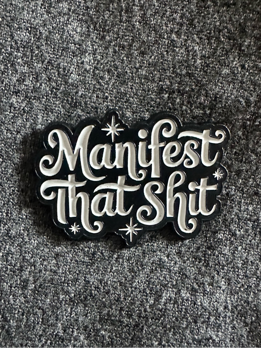 Manifest That Shit Enamel Pin - Black & White